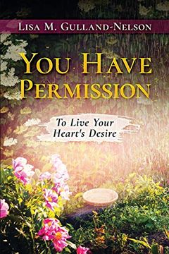 portada You Have Permission: To Live Your Heart'S Desire (in English)