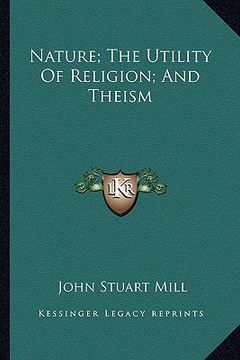 portada nature; the utility of religion; and theism (en Inglés)