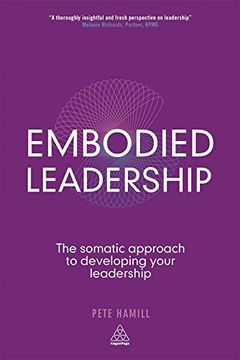portada Embodied Leadership: The Somatic Approach to Developing Your Leadership
