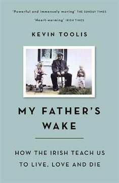 portada My Father's Wake: How The Irish Teach Us To Live, Love And Die 