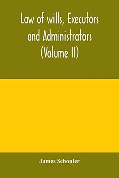 portada Law of Wills, Executors and Administrators (Volume ii) (en Inglés)