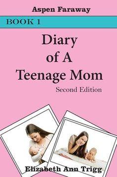 portada Diary of A Teenage Mom (en Inglés)