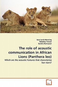 portada the role of acoustic communication in african lions (panthera leo)