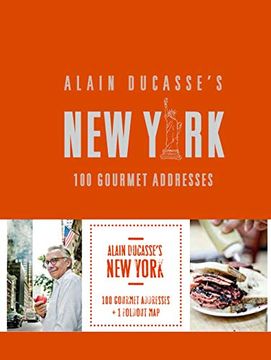 portada Alain Ducasse's new York: 100 Gourmet Addresses (en Inglés)