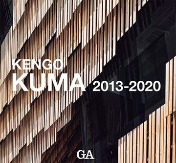 portada Kengo Kuma [2013-2020 = Kuma Kengo Sakuhinshu 2013-2020] / Edited by Yoshio Futagawa; Text by Kengo Kuma; Global Architecture: Architect, Band [28]