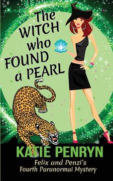 portada The Witch who Found a Pearl: Felix and Penzi's Fourth Paranormal Mystery (en Inglés)