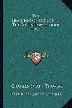portada the teaching of english in the secondary school (1917) (en Inglés)