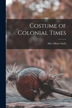 portada Costume of Colonial Times