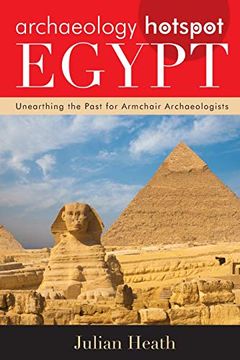 portada Archaeology Hotspot Egypt: Unearthing the Past for Armchair Archaeologists (Archaeology Hotspots) (en Inglés)