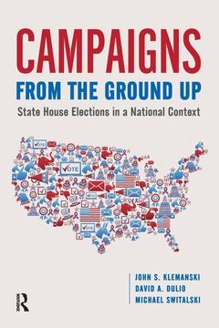 portada Campaigns from the Ground Up: State House Elections in a National Context (en Inglés)