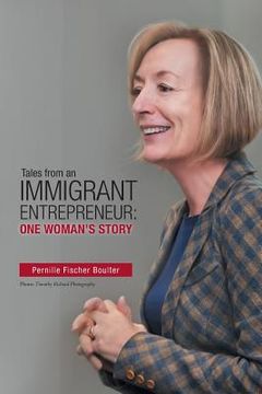 portada Tales from an Immigrant Entrepreneur: One Woman's Story (en Inglés)