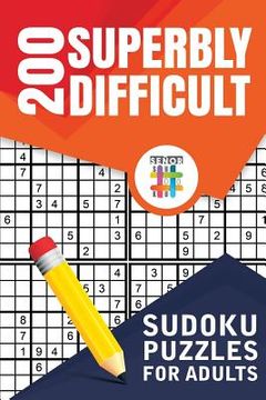 portada 200 Superbly Difficult Sudoku Puzzles for Adults (en Inglés)