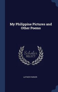 portada My Philippine Pictures and Other Poems (in English)