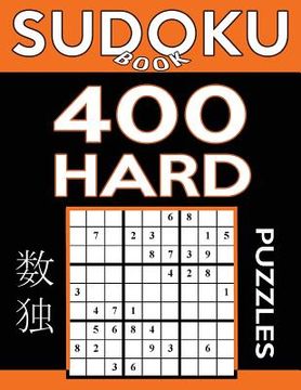 portada Sudoku Book 400 Hard Puzzles: Sudoku Puzzle Book With Only One Level of Difficulty (en Inglés)