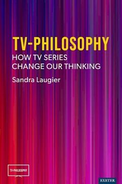 portada Tv-Philosophy: How tv Series Change our Thinking (en Inglés)