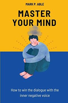 portada Master Your Mind: How to win the Dialogue With the Inner Negative Voice (en Inglés)