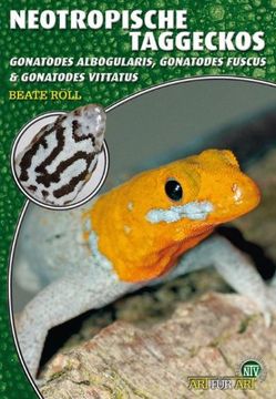 portada Neotropische Taggeckos: Gonatodes albogularis, Gonatodes fuscus & Gonatodes vittatus (en Alemán)