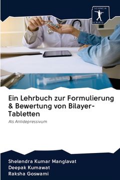 portada Ein Lehrbuch zur Formulierung & Bewertung von Bilayer-Tabletten (in German)