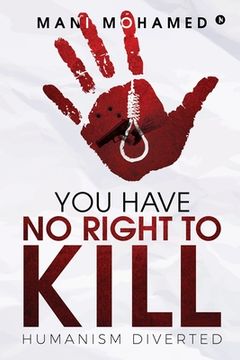 portada You Have No Right to Kill: Humanism Diverted (en Inglés)