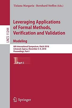 portada Leveraging Applications of Formal Methods, Verification and Validation. Modeling: 8th International Symposium, Isola 2018, Limassol, Cyprus, November. Part i (Lecture Notes in Computer Science) (en Inglés)