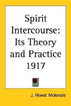 portada spirit intercourse: its theory and practice 1917 (en Inglés)