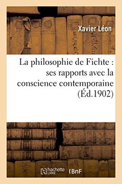 portada La Philosophie de Fichte: Ses Rapports Avec La Conscience Contemporaine (French Edition)