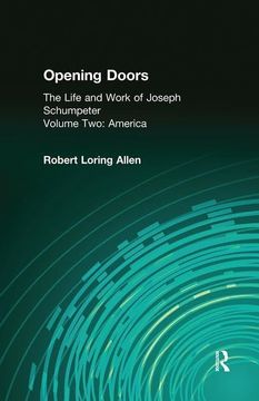 portada Opening Doors: Life and Work of Joseph Schumpeter: Volume 2, America (en Inglés)