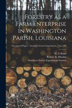 portada Forestry as a Farm Enterprise in Washington Parish, Louisiana; no.100 (en Inglés)