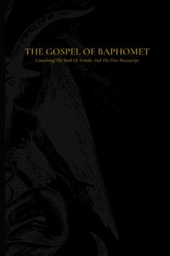 portada The Gospel Of Baphomet: Containing the Book Of Arinthi, and the 'first manuscript' (en Inglés)