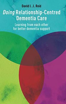 portada Doing Relationship-Centred Dementia Care: Learning from Each Other for Better Dementia Support (en Inglés)