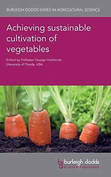 portada Achieving Sustainable Cultivation of Vegetables (Burleigh Dodds Series in Agricultural Science) (en Inglés)
