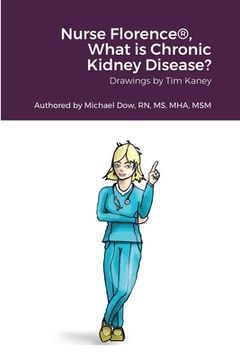portada Nurse Florence(R), What is Chronic Kidney Disease? (en Inglés)