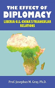 portada The Effect of Diplomacy: Liberia, us, China'S Triangular Relations 
