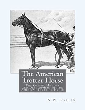 portada The American Trotter Horse: The Origin, History and Development of the American Trotting Horse (en Inglés)