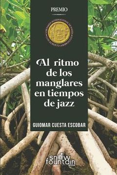 portada Al Ritmo de Los Manglares En Tiempos de Jazz (in Spanish)