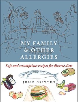 portada My Family and Other Allergies: Safe and Scrumptious Recipes for Diverse Diets (in English)