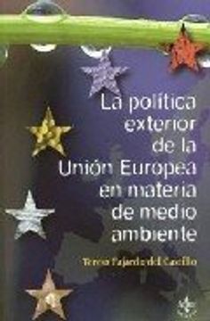 portada La Politica Exterior de la Union Europea en Materia de Medio Ambiente / the Foreign Policy of European Union Environmental (Derecho) (Spanish Edition)
