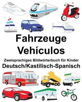 portada Deutsch/Kastilisch-Spanisch Fahrzeuge/Vehículos Zweisprachiges Bildwörterbuch für Kinder (en Alemán)