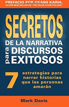portada Secretos de la Narrativa Para Discursos Exitosos: 7 Estrategias Para Narrar Historias que las Personas Amaran