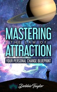 portada Mastering the Law of Attraction: Your Personal Change Blueprint (en Inglés)