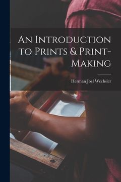 portada An Introduction to Prints & Print-making (in English)