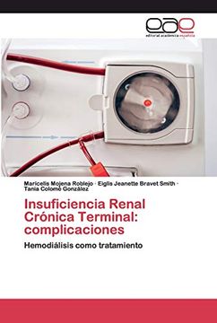 portada Insuficiencia Renal Crónica Terminal: Complicaciones: Hemodiálisis Como Tratamiento