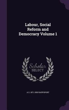 portada Labour, Social Reform and Democracy Volume 1