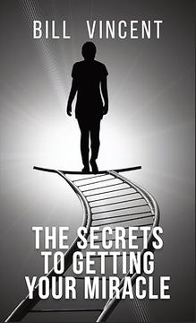 portada The Secrets to Getting Your Miracle (en Inglés)