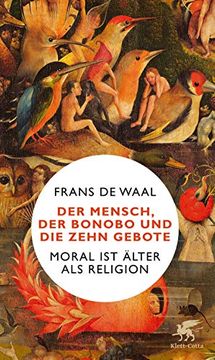 portada Der Mensch, der Bonobo und die Zehn Gebote: Moral ist Älter als Religion (in German)