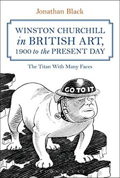 portada Winston Churchill in British Art, 1900 to the Present Day: The Titan With Many Faces (en Inglés)