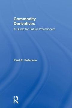 portada Commodity Derivatives: A Guide for Future Practitioners (Hardback) (in English)