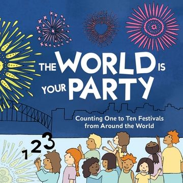 portada The World is Your Party: Counting One to Ten Festivals from Around the World (en Inglés)