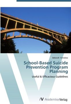 portada School-Based Suicide Prevention Program Planning: Useful & Efficacious Guidelines