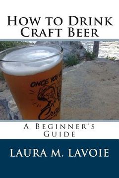 portada How to Drink Craft Beer: A Beginner's Guide